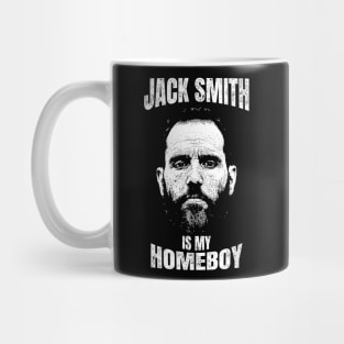 Jack Smith Is My Homeboy - Jack Smith Fan Club Mug